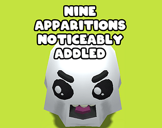 Nine Apparitions Noticeably Addled