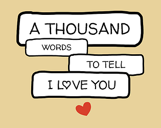 A Thousand Words To Tell I Love You